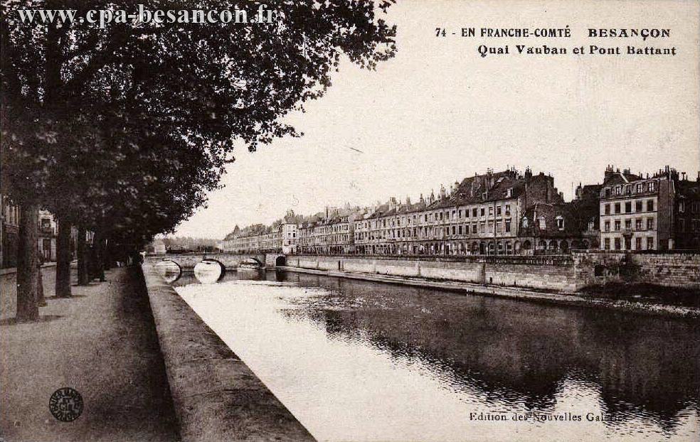 74 - EN FRANCHE-COMTÉ - BESANÇON - Quai Vauban et Pont Battant